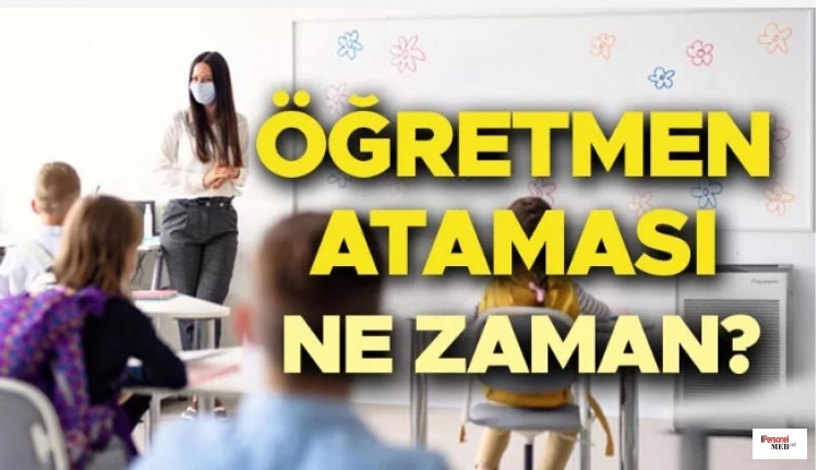 Öğretmen ataması ne zaman yapılacak, başvurular başladı mı? Öğretmen atama takvimi, branş dağılımı ve kontenjanları 2022