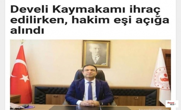 Develi Kaymakamı FETÖ'den İhraç oldu