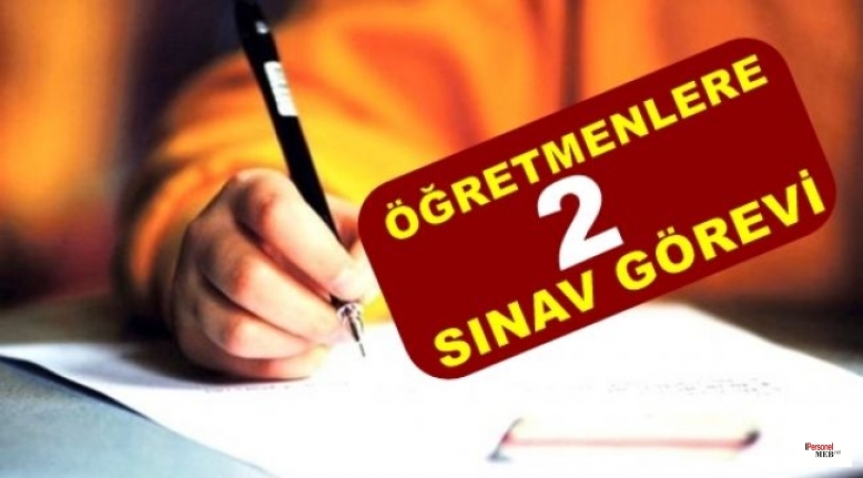 Öğretmenlere 2 yeni sınav görevi var!