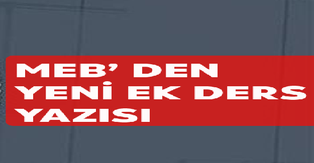 MEB'den öğretmenlerin ek ders ücretleriyle ilgili yazı