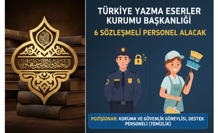 Türkiye Yazma Eserler Kurumu Başkanlığı'ndan 6 Sözleşmeli Personel Alımı
