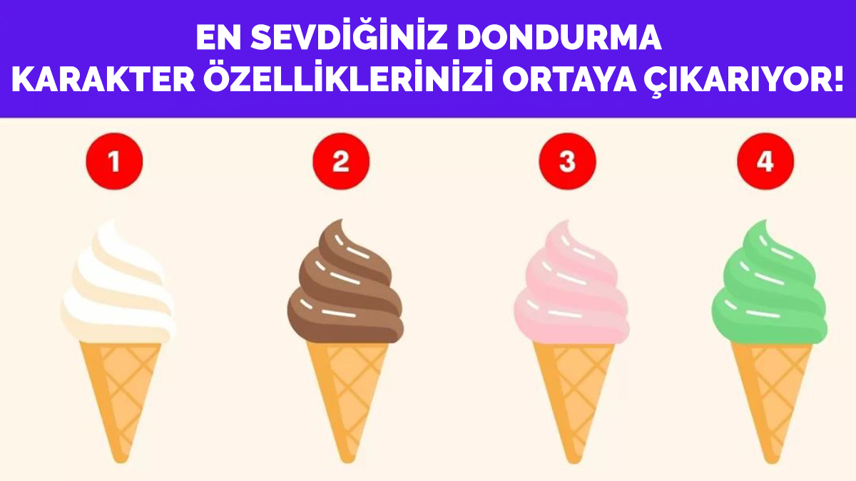 En sevdiğiniz dondurma karakter özelliklerinizi ortaya çıkarıyor! İşte en sevdiğiniz dondurmaya göre kişilik testi