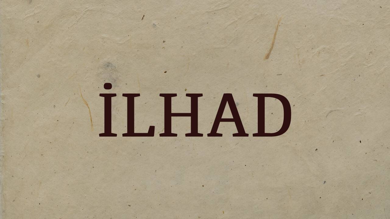 İLHAD VE İLHADİ TEFSİR