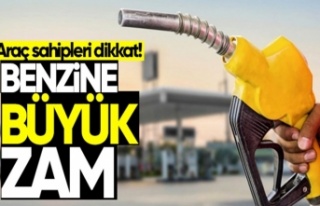 Benzine büyük zam geliyor!