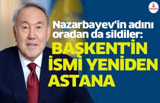 Nazarbayev'in adını oradan da sildiler: Başkent'in...