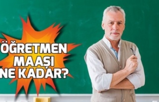 2023 Ocak ayında öğretmen maaşları ne kadar olacak?