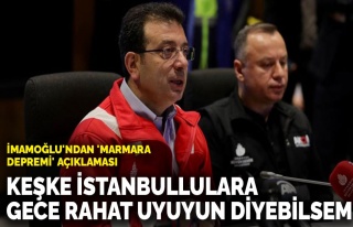 İmamoğlu'ndan 'Marmara depremi' açıklaması: Keşke...