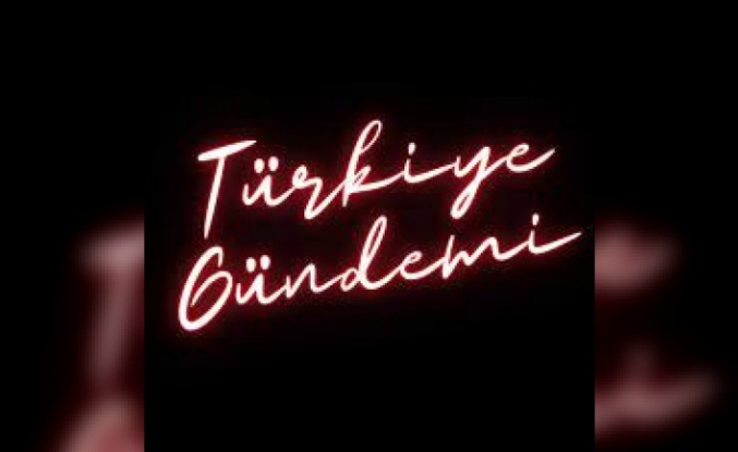 TÜRKİYE GÜNDEMİ 22.02.2023