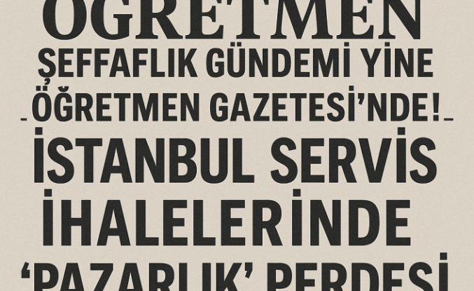 İstanbul Servis İhalelerinde “Pazarlık” Perdesi: Şeffaflık Gündemi