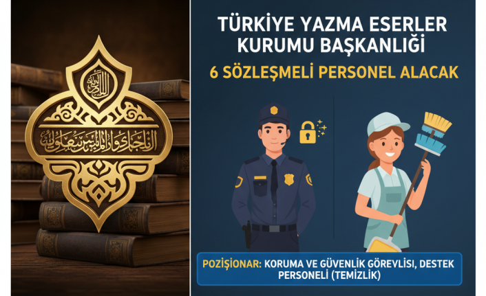 Türkiye Yazma Eserler Kurumu Başkanlığı'ndan 6 Sözleşmeli Personel Alımı